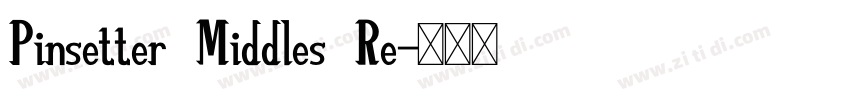 Pinsetter Middles Re字体转换